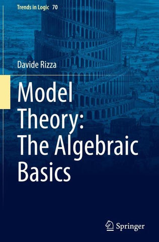 Model Theory: The Algebraic Basics