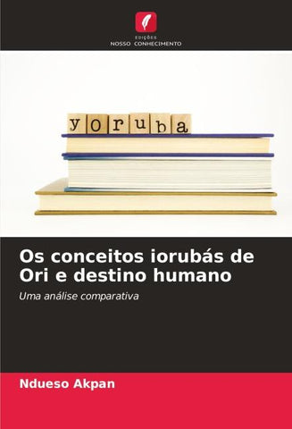 Os conceitos iorubás de Ori e destino humano