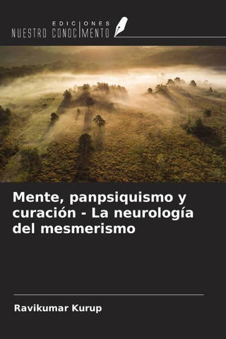 Mente, panpsiquismo y curación - La neurología del mesmerismo