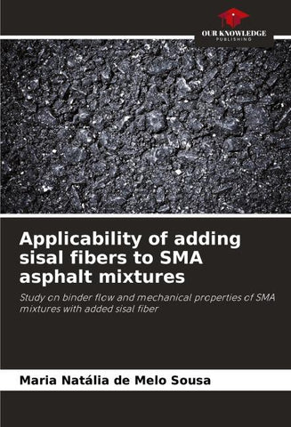 Applicability of adding sisal fibers to SMA asphalt mixtures