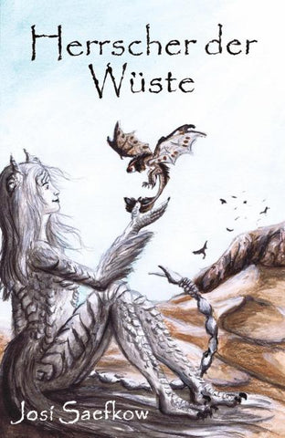 Herrscher der Wüste. Illustrierter Fantasyroman über Echsenmenschen und Drachen