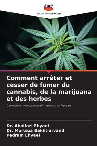Comment arrêter et cesser de fumer du cannabis, de la marijuana et des herbes