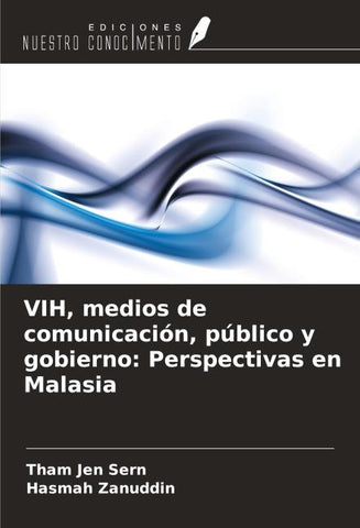 VIH, medios de comunicación, público y gobierno: Perspectivas en Malasia