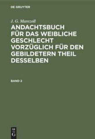 Andachtsbuch für das weibliche Geschlecht vorzüglich für den gebildetern Theil desselben. Band 2