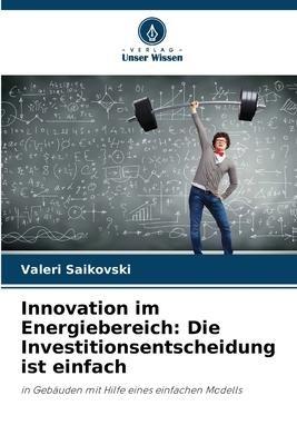 Innovation im Energiebereich: Die Investitionsentscheidung ist einfach