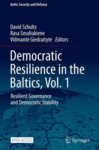 Democratic Resilience in the Baltics, Vol. 1