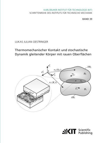 Thermomechanischer Kontakt und stochastische Dynamik gleitender Körper mit rauen Oberflächen