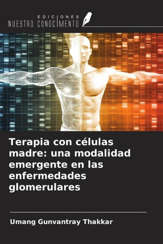 Terapia con células madre: una modalidad emergente en las enfermedades glomerulares