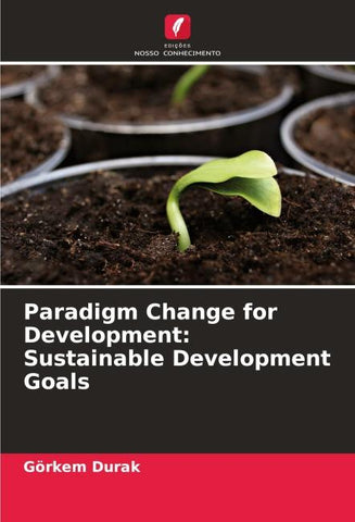 Paradigm Change for Development: Sustainable Development Goals