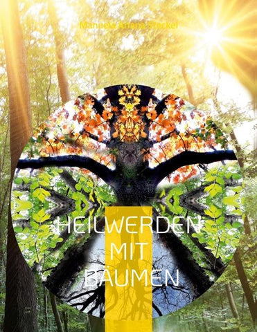 Heilwerden mit Bäumen