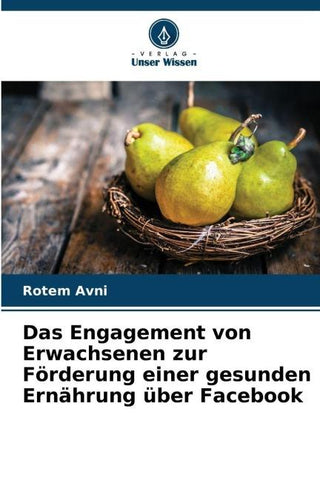 Das Engagement von Erwachsenen zur Förderung einer gesunden Ernährung über Facebook