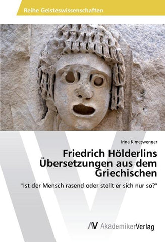 Friedrich Hölderlins Übersetzungen aus dem Griechischen