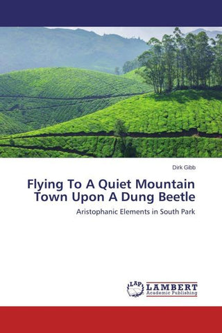 Flying To A Quiet Mountain Town Upon A Dung Beetle