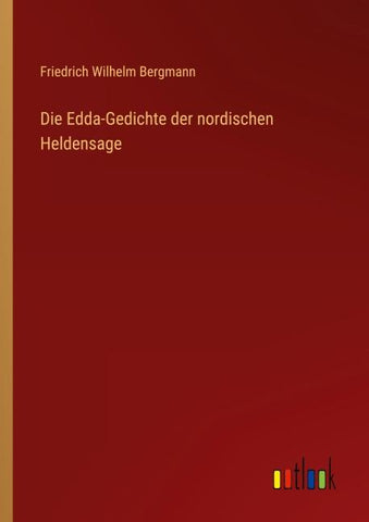 Die Edda-Gedichte der nordischen Heldensage