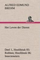 Het Leven der Dieren Deel 1, Hoofdstuk 05: Robben; Hoofdstuk 06: Insecteneters
