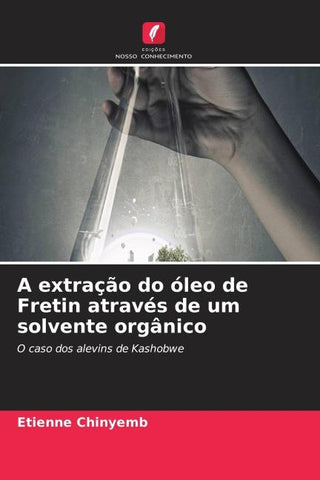 A extração do óleo de Fretin através de um solvente orgânico