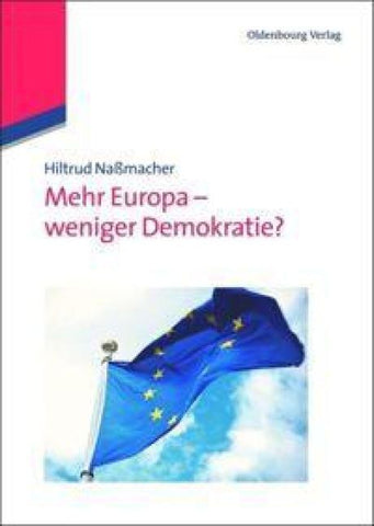 Mehr Europa - weniger Demokratie?