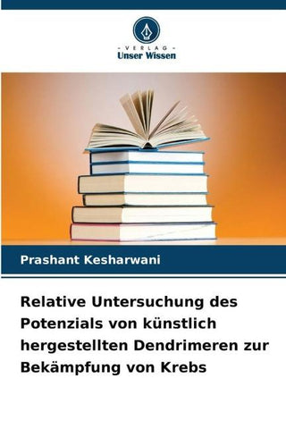 Relative Untersuchung des Potenzials von künstlich hergestellten Dendrimeren zur Bekämpfung von Krebs
