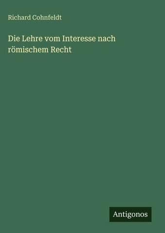 Die Lehre vom Interesse nach römischem Recht