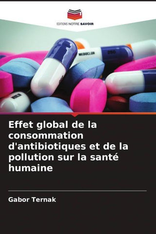 Effet global de la consommation d'antibiotiques et de la pollution sur la santé humaine