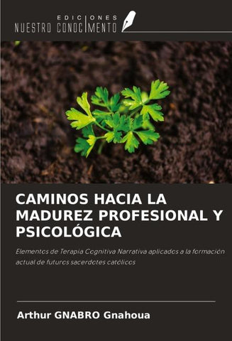 CAMINOS HACIA LA MADUREZ PROFESIONAL Y PSICOLÓGICA