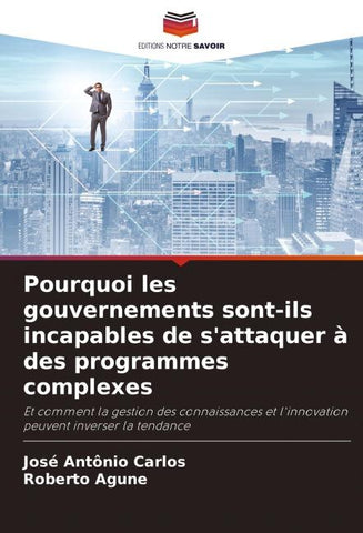 Pourquoi les gouvernements sont-ils incapables de s'attaquer à des programmes complexes