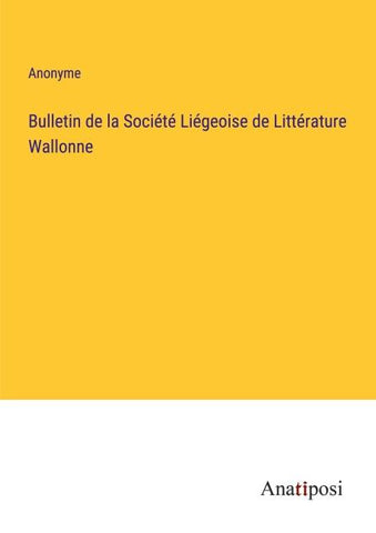 Bulletin de la Société Liégeoise de Littérature Wallonne