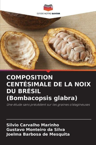 COMPOSITION CENTÉSIMALE DE LA NOIX DU BRÉSIL (Bombacopsis glabra)