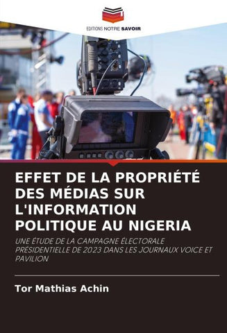 EFFET DE LA PROPRIÉTÉ DES MÉDIAS SUR L'INFORMATION POLITIQUE AU NIGERIA