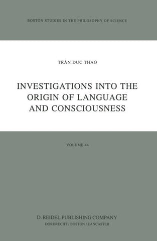 Investigations into the Origin of Language and Consciousness