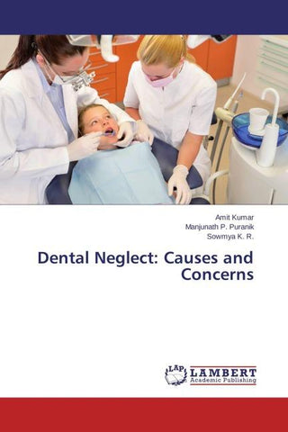 Dental Neglect: Causes and Concerns