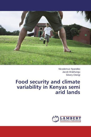 Food security and climate variability in Kenyas semi arid lands