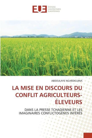 LA MISE EN DISCOURS DU CONFLIT AGRICULTEURS-ÉLEVEURS