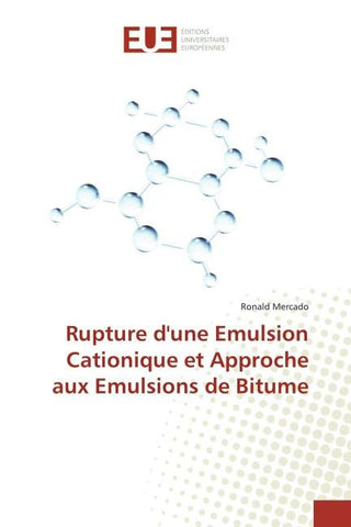 Rupture d'une Emulsion Cationique et Approche aux Emulsions de Bitume