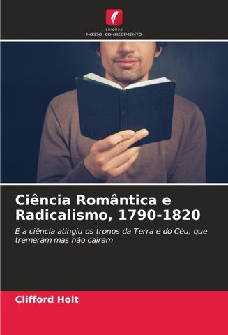 Ciência Romântica e Radicalismo, 1790-1820