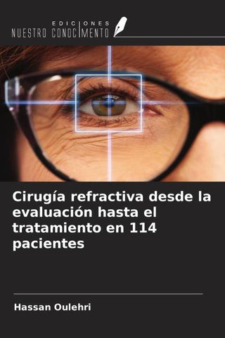 Cirugía refractiva desde la evaluación hasta el tratamiento en 114 pacientes