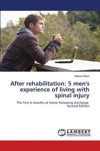 After rehabilitation: 5 men's experience of living with spinal injury
