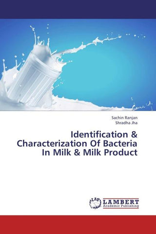 Identification & Characterization Of Bacteria In Milk & Milk Product