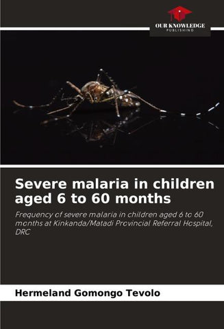 Severe malaria in children aged 6 to 60 months
