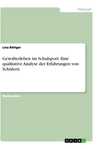 Gewalterleben im Schulsport. Eine qualitative Analyse der Erfahrungen von Schülern