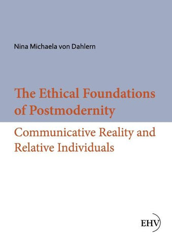 The Ethical Foundations of Postmodernity