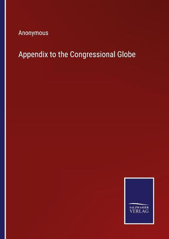 Appendix to the Congressional Globe