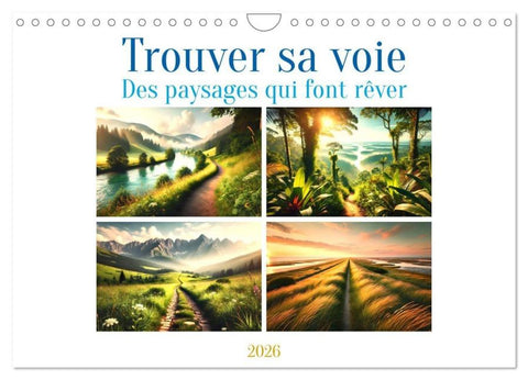 Trouver sa voie - Des paysages qui font rêver (Calendrier mural 2026 DIN A4 vertical), CALVENDO calendrier mensuel