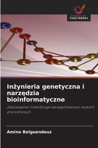 In¿ynieria genetyczna i narz¿dzia bioinformatyczne