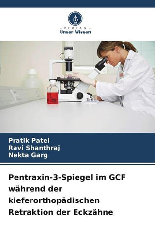 Pentraxin-3-Spiegel im GCF während der kieferorthopädischen Retraktion der Eckzähne