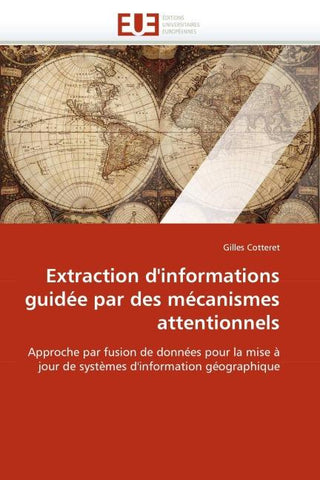 Extraction d''informations guidée par des mécanismes attentionnels