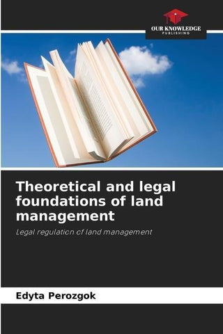Theoretical and legal foundations of land management