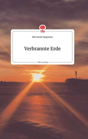 Verbrannte Erde. Life is a Story - story.one