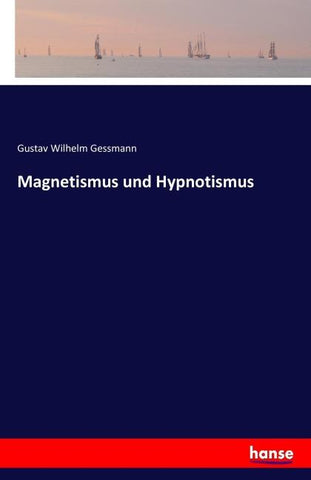 Magnetismus und Hypnotismus