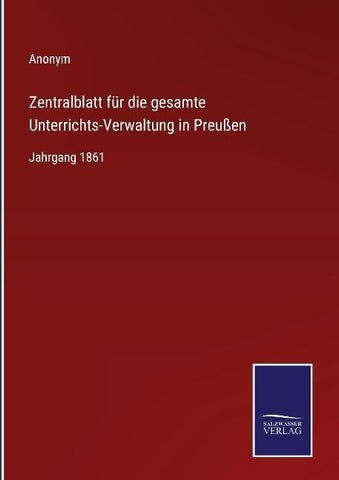 Zentralblatt für die gesamte Unterrichts-Verwaltung in Preußen